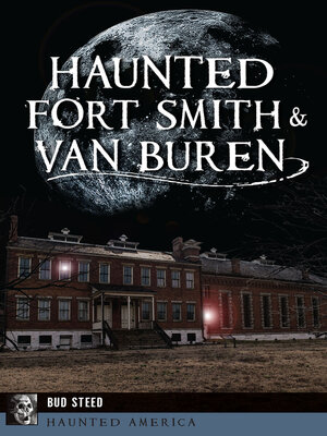 cover image of Haunted Fort Smith & Van Buren